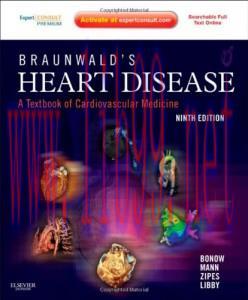 [AME]Braunwald’s Heart Disease: A Textbook of Cardiovascular Medicine, 9e (ORIGINAL PDF from_ P...