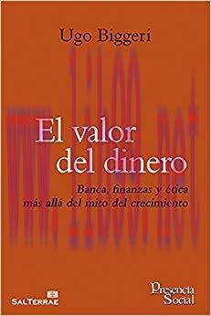 (PDF)EL VALOR DEL DINERO. Banca, finanzas y ética más allá del mito del crecimiento (Presencia ...