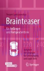[PDF]Brainteaser für Anfänger und Fortgeschrittene: 220 Aufgaben mit Lösungen für Gehirnjogging...