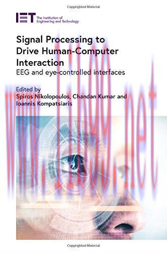 [FOX-Ebook]Signal Processing to Drive Human-Computer Interaction: EEG and eye-controlled interf...