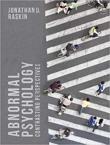 Abnormal Psychology Contrasting Perspectives [Jonathan D. Raskin]