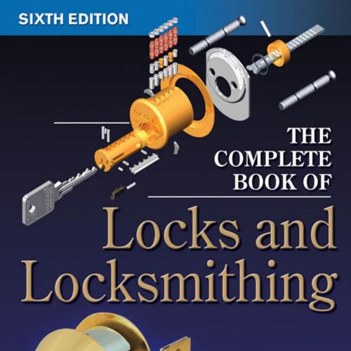 Complete Book of Locks and Locksmithing 6th Edition 0071448292, The
