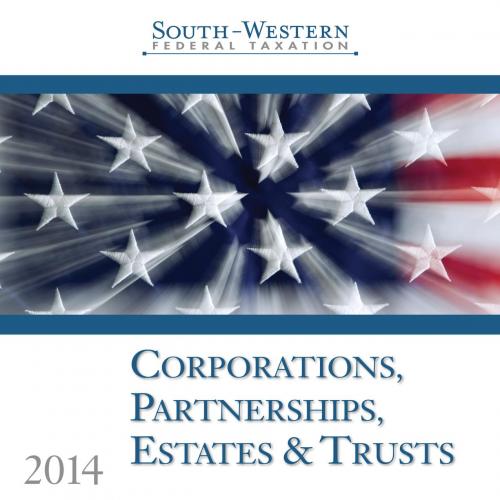 South-Western Federal Taxation 2014 Corporations, Partnerships,iam A. Raabe, James E. Smith, Da...