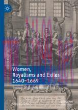 [PDF]Women, Royalisms and Exiles 1640–1669: Towards Writing the Royalist Diaspora