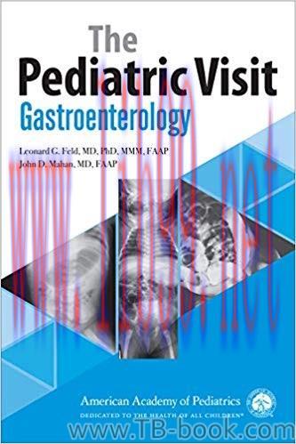 The Pediatric Visit: Gastroenterology 1st Edition by Dr. Leonard G. Feld MD PhD MMM