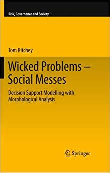 (PDF)Wicked Problems – Social Messes Decision Support Modelling with Morphological Analysis (Ri...