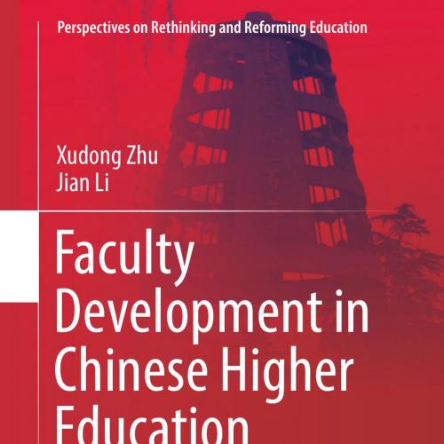 Faculty Development in Chinese Higher Education_ Concepts, Practices, and Strategies - 0009172