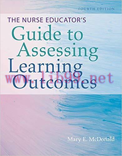 (PDF)The Nurse Educator’s Guide to Assessing Learning Outcomes 4th Edition