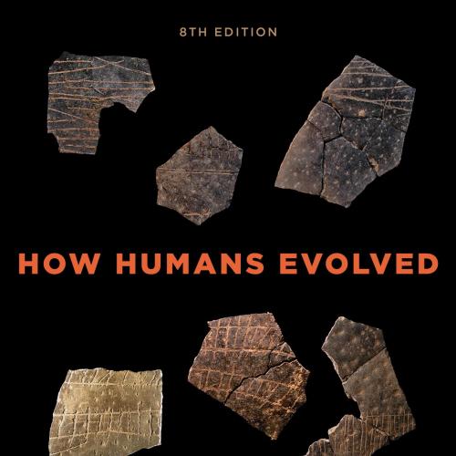 How Humans Evolved, 8e-Robert Boyd & Joan B. Silk