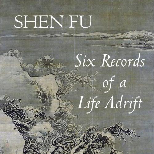 Six Records of a Life Adrift - Shen Fu, Graham Sanders (Trans.)