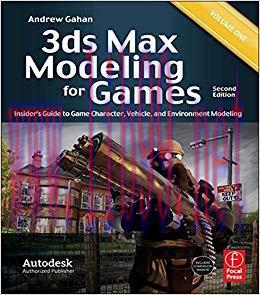 3ds Max Modeling for Games: Insider’s Guide to Game Character, Vehicle, and Environment Modelin...