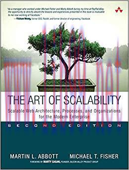 The Art of Scalability: Scalable Web Architecture, Processes, and Organizations for the Modern ...
