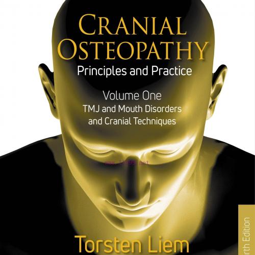 [AME]Cranial Osteopathy: Principles and Practice - Volume 1: TMJ and Mouth Disorders, and Crani...