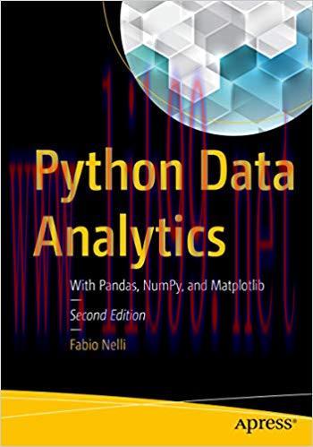 Python Data Analytics: With Pandas, NumPy, and Matplotlib 2nd Edition,