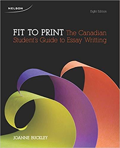 Fit to Print The Canadian Student’s Guide to Essay Writing 8E