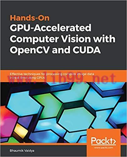 Hands-On GPU-Accelerated Computer Vision with OpenCV and CUDA: Effective techniques for process...