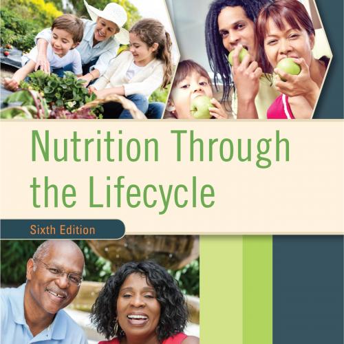 Nutrition Through the Life Cycle 6th - Judith E. Brown