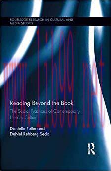 Reading Beyond the Book: The Social Practices of Contemporary Literary Culture (Routledge Resea...