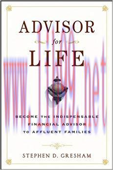(PDF)Advisor for Life: Become the Indispensable Financial Advisor to Affluent Families 1st Edit...