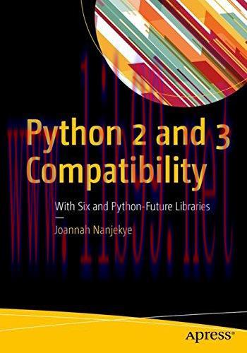 [FOX-Ebook]Python 2 and 3 Compatibility: With Six and Python-Future Libraries