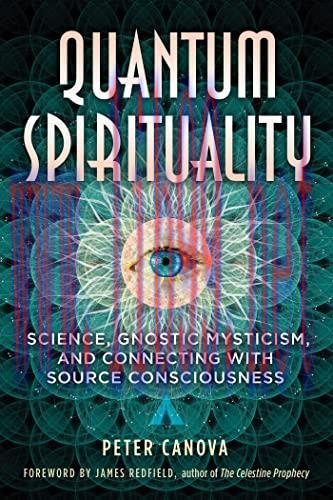 [FOX-Ebook]Quantum Spirituality: Science, Gnostic Mysticism, and Connecting with Source Conscio...