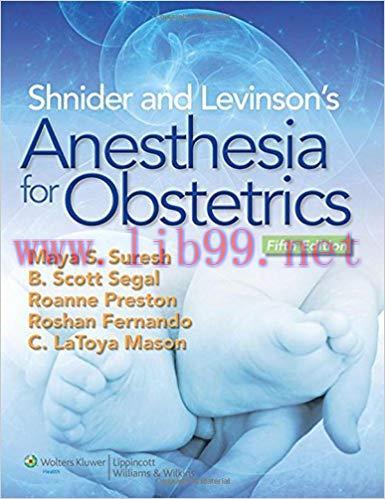 [PDF]Shnider and Levinson’s Anesthesia for Obstetrics, 5th Edition