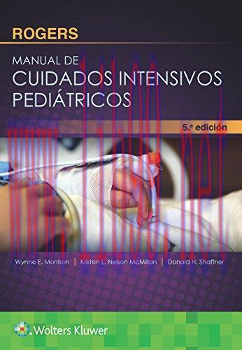 [AME]Rogers. Manual de cuidados intensivos pediátricos, 5ed (Spanish Edition) (Original PDF)