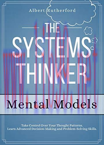 (PDF)The Systems Thinker – Mental Models: Take Control Over Your Thought Patterns. Learn Advanc...
