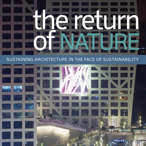 Return of Nature Sustaining Architecture in the Face of Sustainability, The - Cohen, Preston Sc...