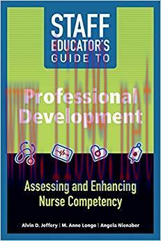 (PDF)Staff Educator’s Guide to Professional Development: Assessing and Enhancing Nurse Competen...