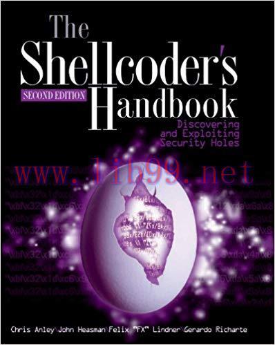 The Shellcoder’s Handbook: Discovering and Exploiting Security Holes 2nd Edition,
