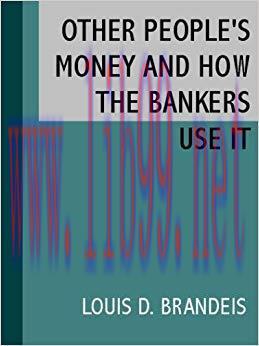 (PDF)Other People’s Money and How the Bankers Use It [Illustrated]