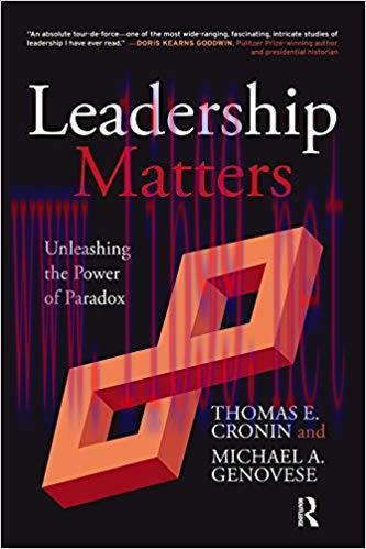 Leadership Matters: Unleashing the Power of Paradox 1st Edition,