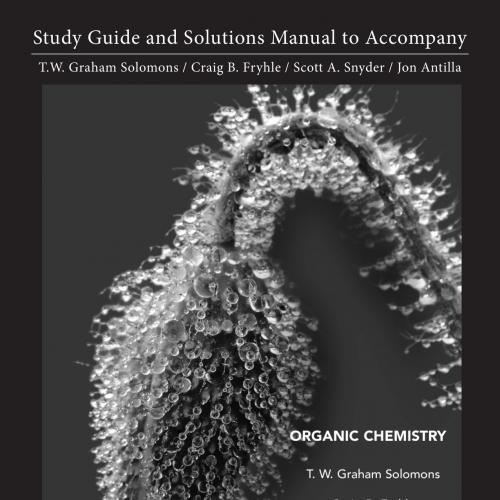 Student Study Guide and Student Solutions Manual to accompany Organic Chemistry 11 th