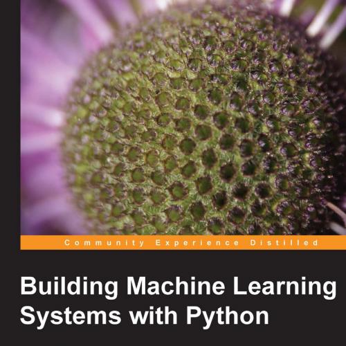 Building Machine Learning Systems with Python