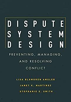 (PDF)Dispute System Design Preventing, Managing, and Resolving Conflict