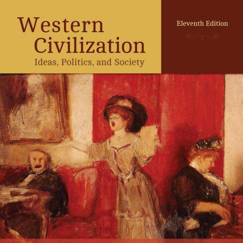 Western Civilization_ Ideas, Politics, and Society, 11th ed_