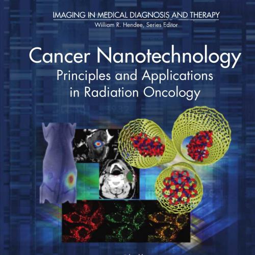 Cancer Nanotechnology-Principles and Applications in Radiation Oncology