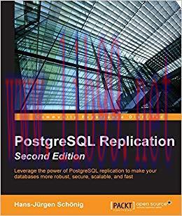 PostgreSQL Replication – Second Edition 2nd Revised edition Edition