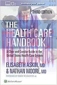 [AME]The Health Care Handbook: A Clear and Concise Guide to the United States Health Care Syste...
