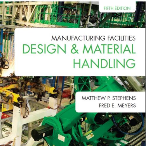 Manufacturing Facilities Design & Material Handling 5th Edition