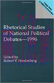 Rhetorical Studies of National Political Debates–1996 (Praeger Series in Political Communicatio...