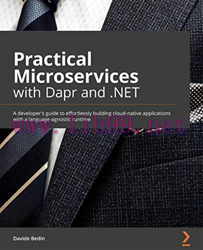 [FOX-Ebook]Practical Microservices with Dapr and .NET: A developer's guide to effortlessly buil...