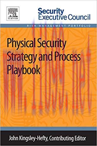 Physical Security Strategy and Process Playbook (Security Executive Council Risk Management Por...