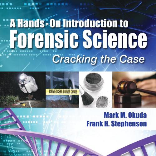 hands-on introduction to forensic science cracking the case, A