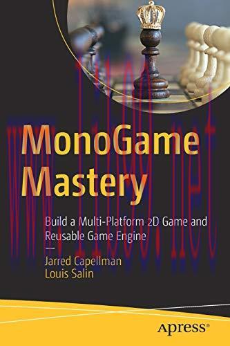 [FOX-Ebook]MonoGame Mastery: Build a Multi-Platform 2D Game and Reusable Game Engine