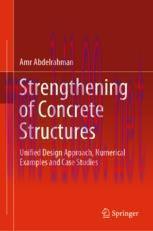 [PDF]Strengthening of Concrete Structures: Unified Design Approach, Numerical Examples and Case...