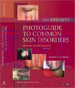 [AME]Goodheart’s Photoguide to Common Skin Disorders: Diagnosis and Management, 3rd Edition (OR...