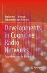 [PDF]Developments in Cognitive Radio Networks: Future Directions for Beyond 5G