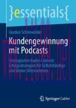 [PDF]Kundengewinnung mit Podcasts: Strategischer Audio-Content: Erfolgsstrategien für Selbststä...